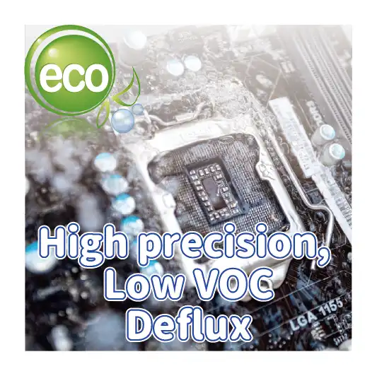 低VOC · 高性能助焊剂清洗系统