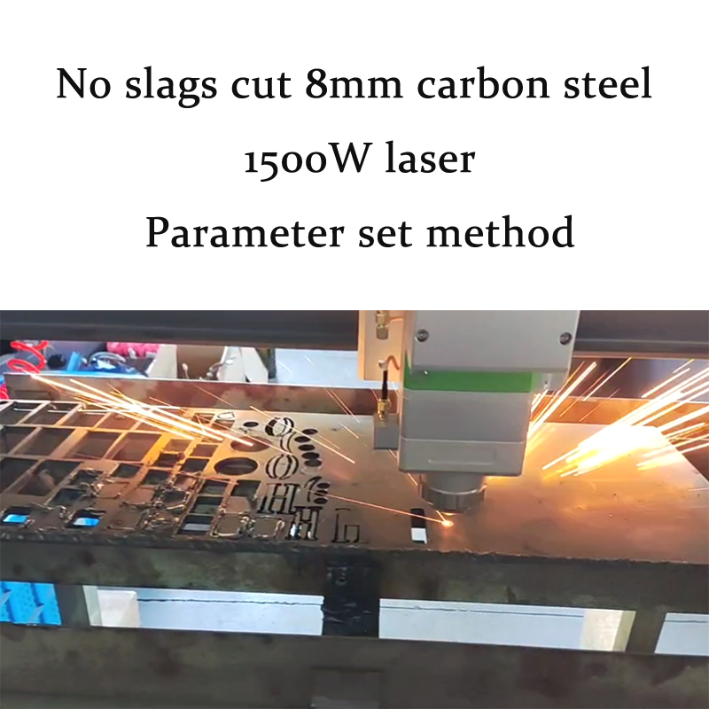 No slags cut 8mm carbon steel 1500W laser set method