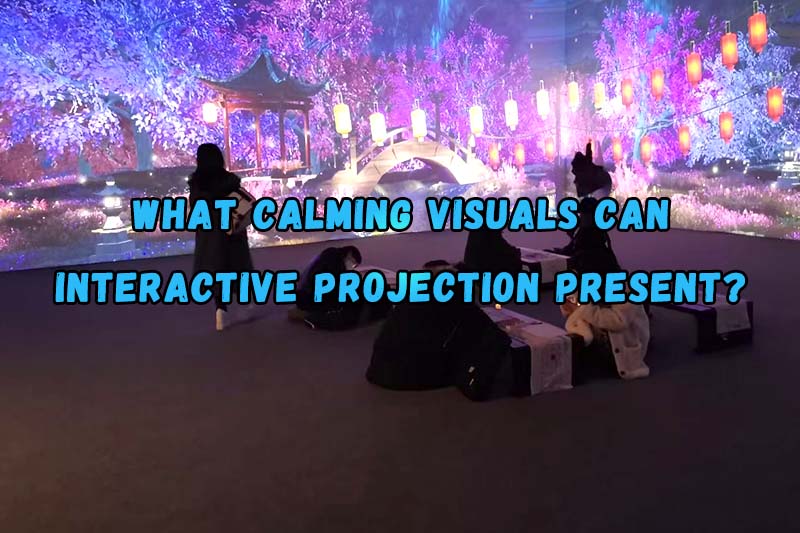 What Calming Visuals Can Interactive Projections Provide?