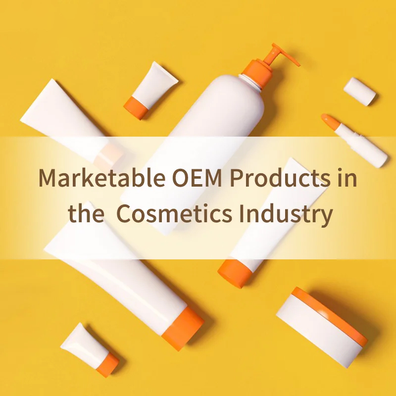 Marketable OEM Products in the Cosmetics Industry